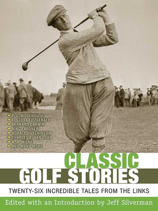 Title details for Classic Golf Stories: 26 Incredible Tales from the Links by Jeff Silverman - Available